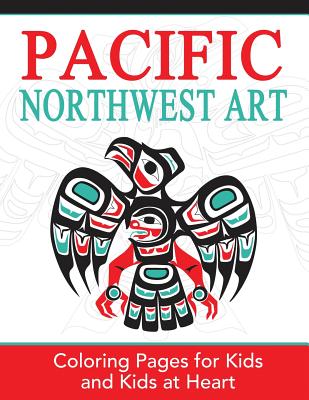 Pacific Northwest Art: Coloring Pages for Kids and Kids at Heart