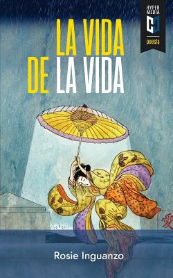 La vida de la vida: Neomodernismos y otras inquisiciones