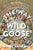 The Way of the Wild Goose: Three Pilgrimages Following Geese, Stars, and Hunches on the Camino de Santiago