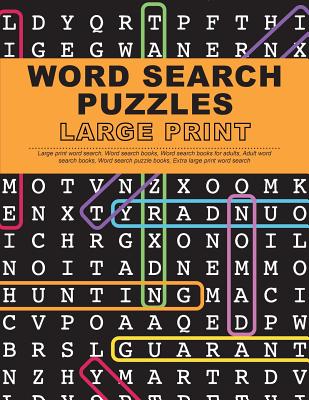 Word Search Puzzles Large Print: Large Print Word Search, Word Search Books, Word Search Books for Adults, Adult Word Search Books, Word Search Puzzle