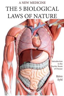 The Five Biological Laws of Nature: : A New Medicine (Color Edition) English