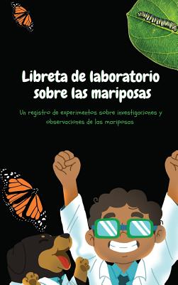 Libreta de laboratorio sobre las mariposas: Exploraciones de Papi y César