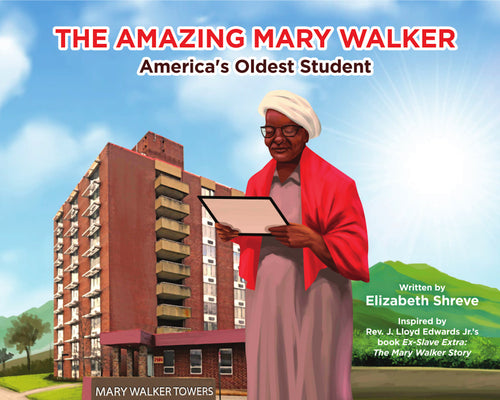 The Amazing Mary Walker: America's Oldest Student