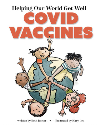 Helping Our World Get Well: COVID Vaccines