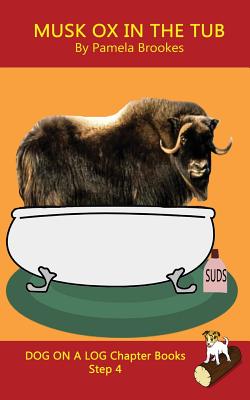 Musk Ox In The Tub Chapter Book: Sound-Out Phonics Books Help Developing Readers, including Students with Dyslexia, Learn to Read (Step 4 in a Systema