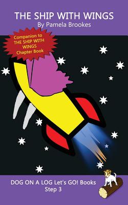 The Ship With Wings: Sound-Out Phonics Books Help Developing Readers, including Students with Dyslexia, Learn to Read (Step 3 in a Systemat