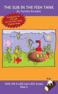 The Sub In The Fish Tank: Sound-Out Phonics Books Help Developing Readers, including Students with Dyslexia, Learn to Read (Step 3 in a Systemat