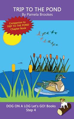 Trip To The Pond: Sound-Out Phonics Books Help Developing Readers, including Students with Dyslexia, Learn to Read (Step 4 in a Systemat