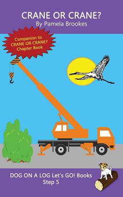 Crane Or Crane?: Sound-Out Phonics Books Help Developing Readers, including Students with Dyslexia, Learn to Read (Step 5 in a Systemat