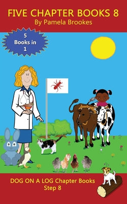 Five Chapter Books 8: Sound-Out Phonics Books Help Developing Readers, including Students with Dyslexia, Learn to Read (Step 8 in a Systemat