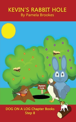 Kevin's Rabbit Hole Chapter Book: Sound-Out Phonics Books Help Developing Readers, including Students with Dyslexia, Learn to Read (Step 8 in a System