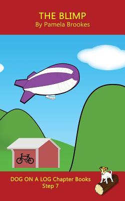 The Blimp Chapter Book: Sound-Out Phonics Books Help Developing Readers, including Students with Dyslexia, Learn to Read (Step 7 in a Systemat