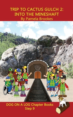 Trip to Cactus Gulch 2 (Into the Mineshaft) Chapter Book: Sound-Out Phonics Books Help Developing Readers, including Students with Dyslexia, Learn to