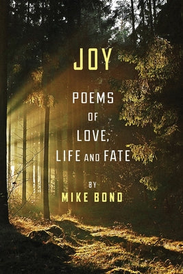 Joy: Poems of love, life and fate