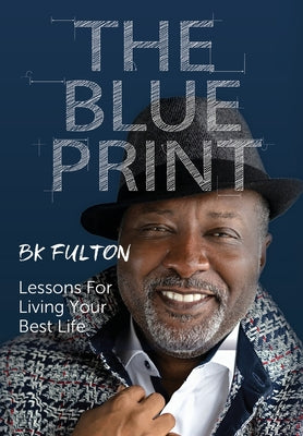 The Blueprint: Lessons for Living Your Best Life