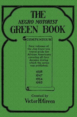 The Negro Motorist Green Book Compendium