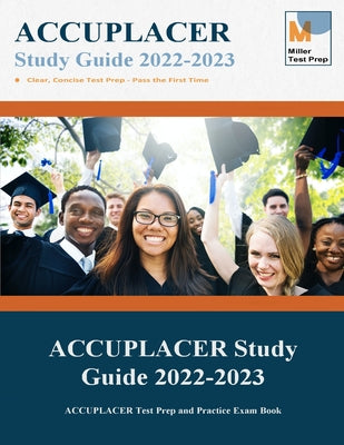 ACCUPLACER Study Guide: ACCUPLACER Test Prep and Practice Exam Book