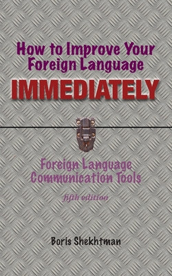 How to Improve Your Foreign Language Immediately, Fifth Edition