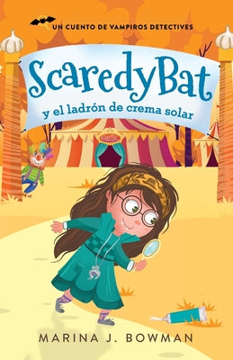 Scaredy Bat y el ladrón de crema solar: Spanish Edition