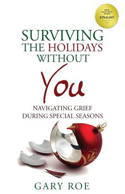 Surviving the Holidays Without You: Navigating Grief During Special Seasons