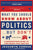 What You Should Know about Politics . . . But Don't, Fourth Edition: A Nonpartisan Guide to the Issues That Matter