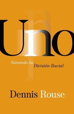 Uno: Sanando la División Racial