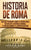 Historia de Roma: Una Guía Fascinante sobre la Antigua Roma, que incluye la República romana, el Imperio romano y el Imperio bizantino