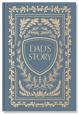 Dad's Story: A Memory and Keepsake Journal for My Family