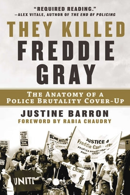 They Killed Freddie Gray: The Anatomy of a Police Brutality Cover-Up