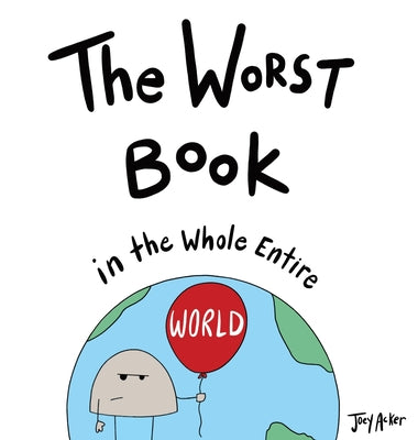 The Worst Book in the Whole Entire World