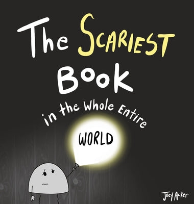 The Scariest Book in the Whole Entire World