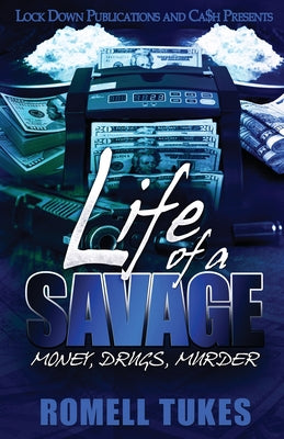 Life of a Savage: Money, Drugs, Murder