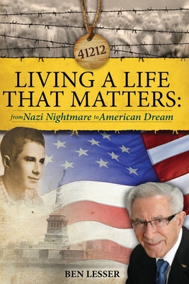 Living A Life That Matters: from Nazi Nightmare to American Dream