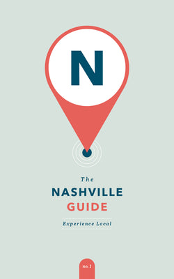 The Nashville Guide: Experience Local