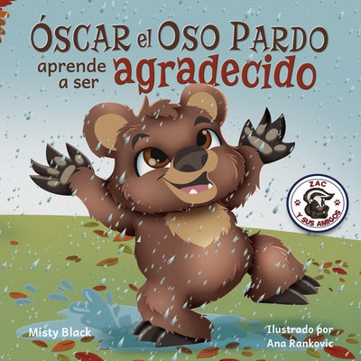 ¿Óscar el Oso aprenderá a ser agradecido?: Can Grunt the Grizzly Learn to Be Grateful? (Spanish Edition)