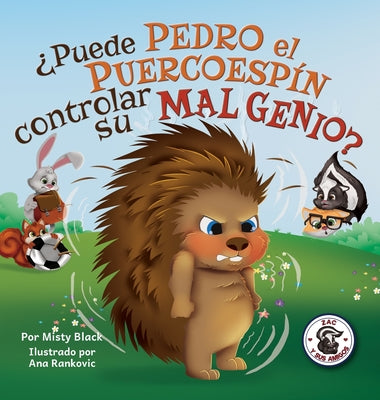 ¿Puede Pedro el Puercoespín controlar su mal genio?: Can Quilliam Learn to Control His Temper (Spanish Edition)