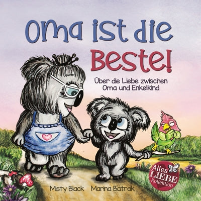 Oma ist die Beste!: Über die Liebe zwischen Oma und Enkelkind (Grandmas Are for Love German Edition)