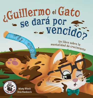 ¿Guillermo el Gato se dará por vencido?: Un libro sobre la mentalidad de crecimiento