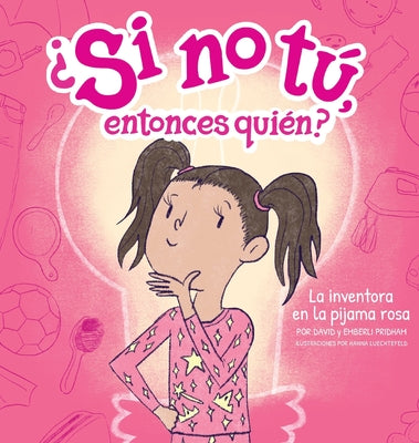 La inventora en la pijama rosa (The Inventor in the Pink Pajamas) (Spanish Hardcover)