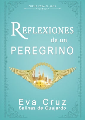 Reflexiones de un peregrino: poesía para el alma