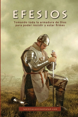 Efesios: Tomando toda la armadura de Dios para poder resistir y estar firmes