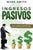 Ingresos Pasivos: Pasos y Estrategias Comprobadas para Ganar Dinero Mientras Duerme (Passive Income Spanish Version)