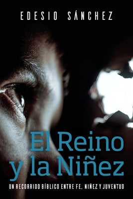 El Reino y la Niñez: Un Recorrido Bíblico entre Fe, Niñez y Juventud