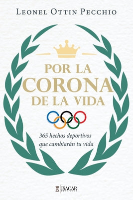 Por la Corona de la Vida: 365 hechos deportivos que cambiarán tu vida