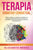 Terapia Cognitivo-Conductual: Supera la ansiedad y la depresión, haz frente a los patrones de pensamiento negativo, controla tus emociones y cambia