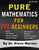 Pure Mathematics for Pre-Beginners: An Elementary Introduction to Logic, Set Theory, Abstract Algebra, Number Theory, Real Analysis, Topology, Complex