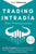 Trading Intradía Para Principiantes: La Guía Completa Para Convertirte En Un Trader Rentable Utilizando Estas Técnicas Y Estrategias Comprobadas. Incl