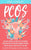 Pcos: The New Science of Completely Reversing Symptoms