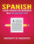 Spanish: Learn Spanish for Beginners in a Fun and Easy Way Including Pronunciation, Spanish Grammar, Reading, and Writing, Plus