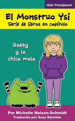 El Monstruo Ysi Serie de libros en capítulo: Gabby y la chica mala